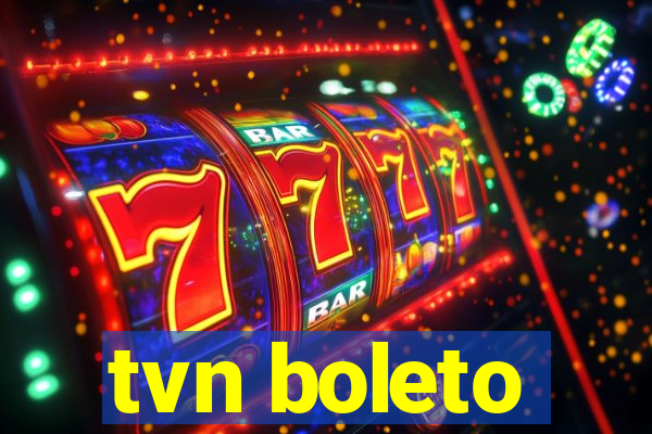 tvn boleto