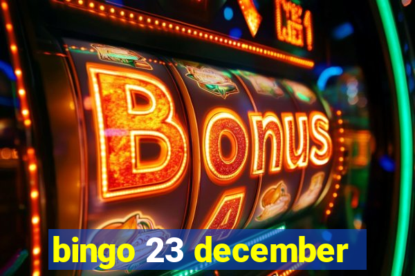 bingo 23 december