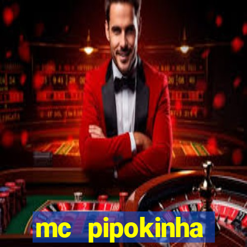 mc pipokinha transando telegram