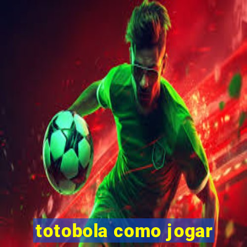 totobola como jogar