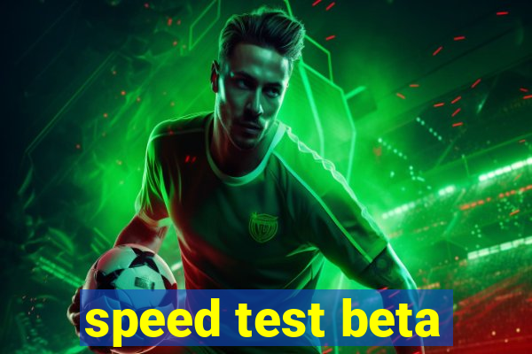 speed test beta