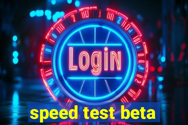 speed test beta