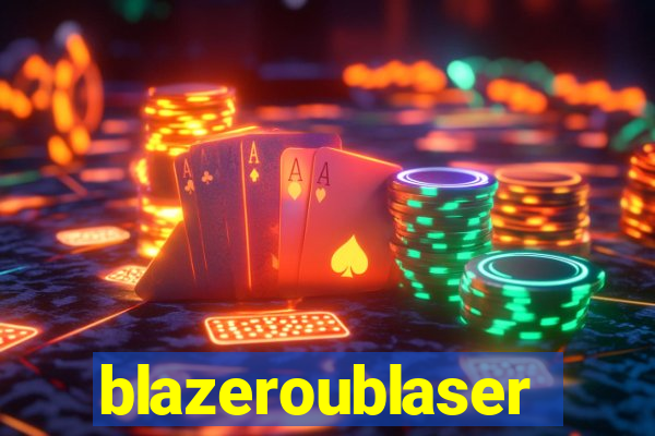 blazeroublaser