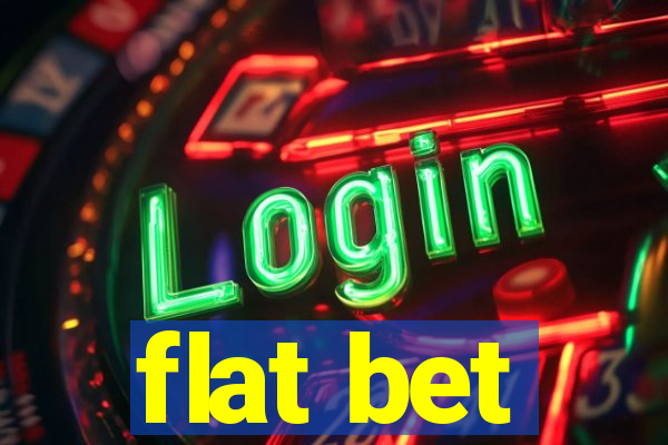 flat bet