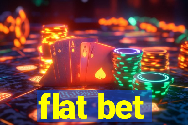 flat bet