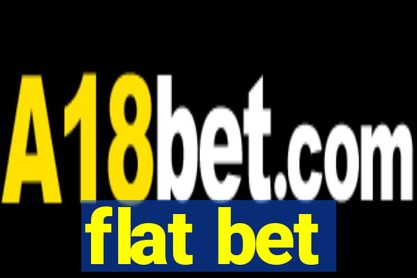 flat bet