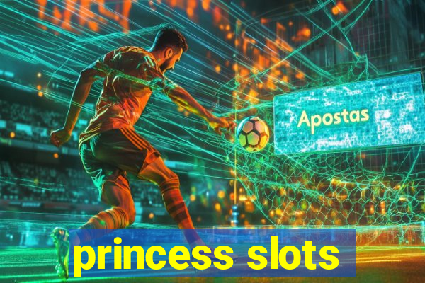 princess slots