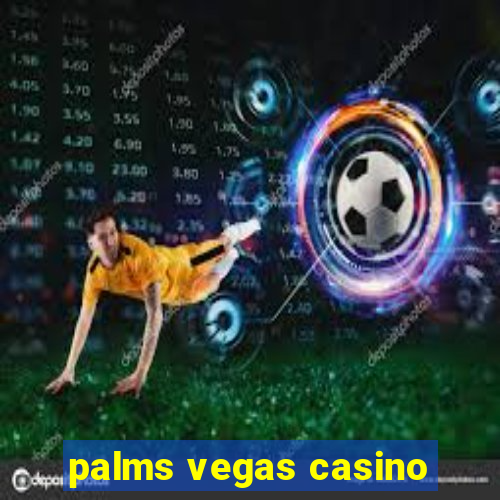 palms vegas casino