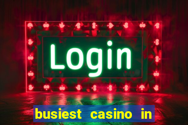 busiest casino in las vegas