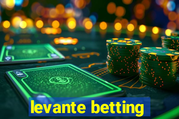 levante betting