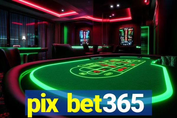 pix bet365