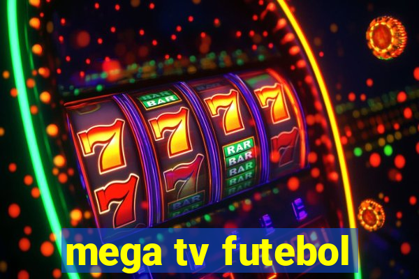 mega tv futebol