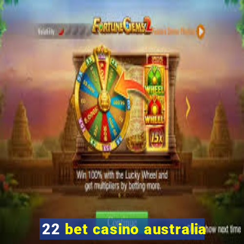 22 bet casino australia