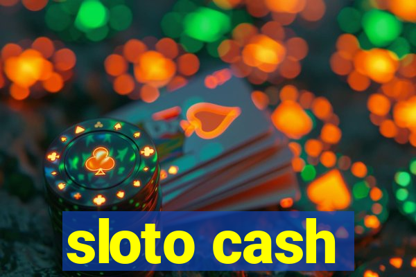 sloto cash