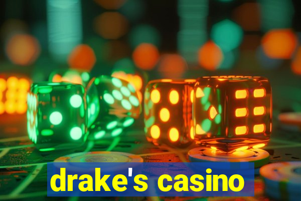 drake's casino