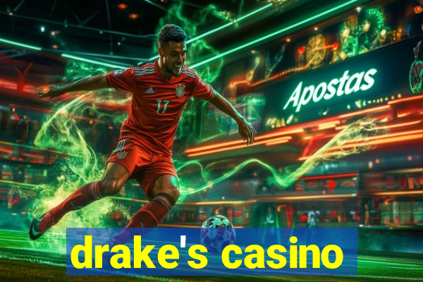 drake's casino