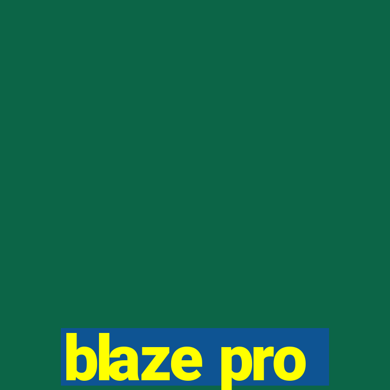 blaze pro