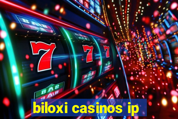 biloxi casinos ip