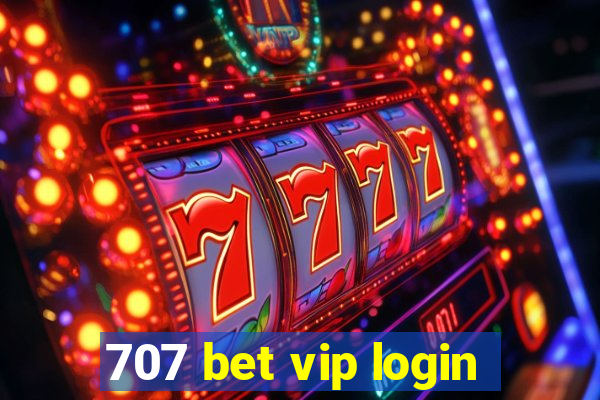 707 bet vip login