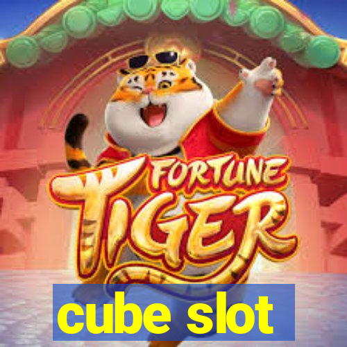 cube slot