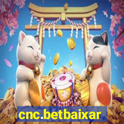 cnc.betbaixar