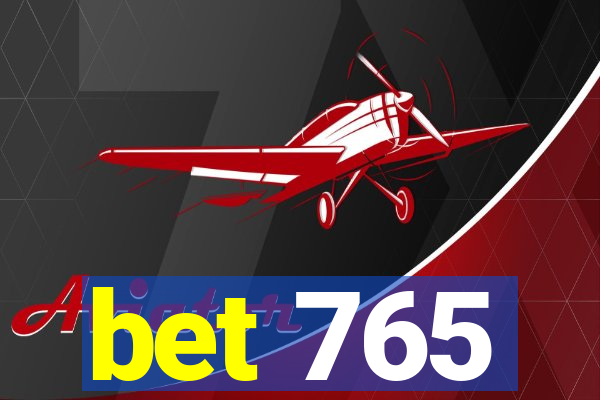 bet 765