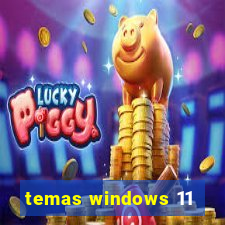 temas windows 11