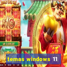 temas windows 11