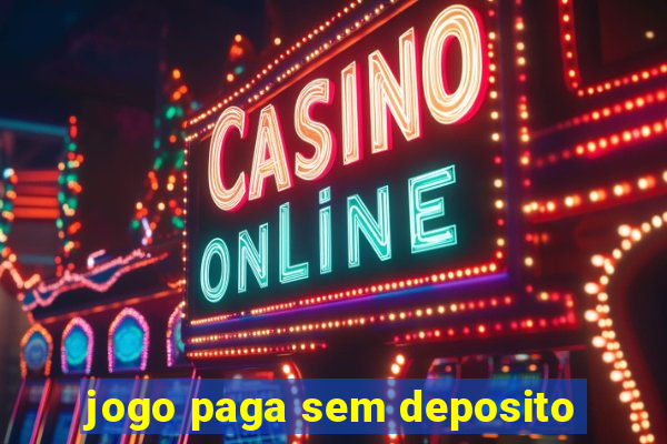 jogo paga sem deposito