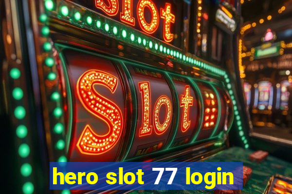 hero slot 77 login