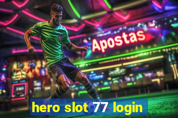 hero slot 77 login