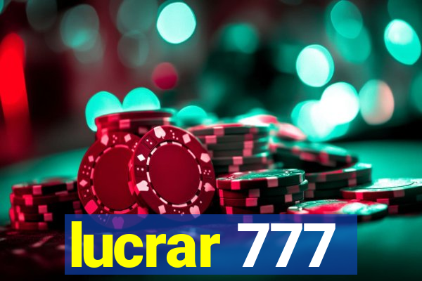 lucrar 777