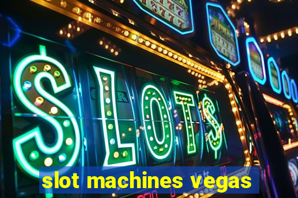 slot machines vegas