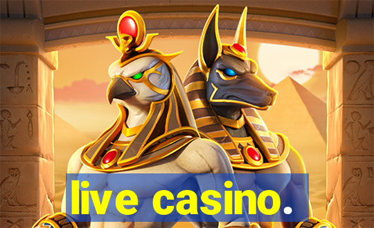 live casino.