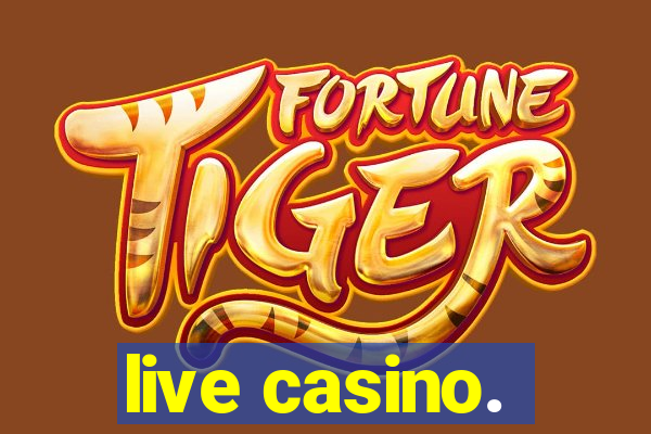 live casino.