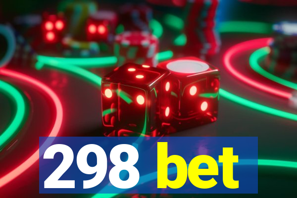 298 bet