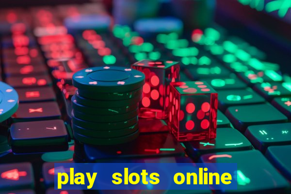 play slots online for money