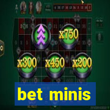 bet minis