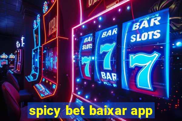 spicy bet baixar app