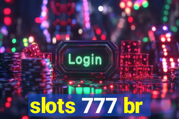 slots 777 br