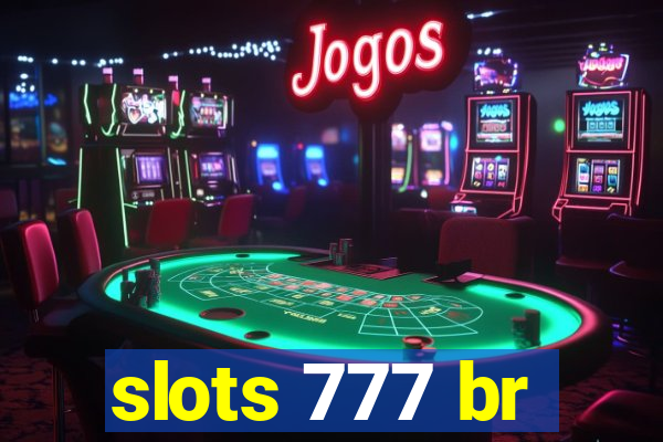 slots 777 br