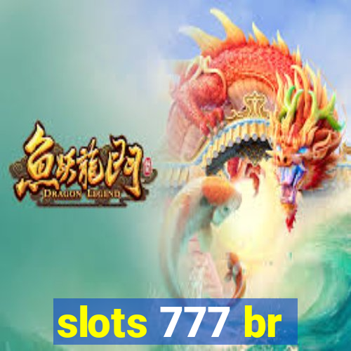 slots 777 br