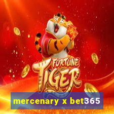 mercenary x bet365