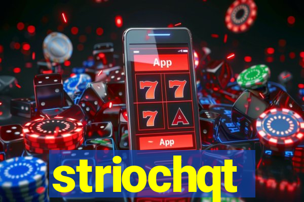 striochqt