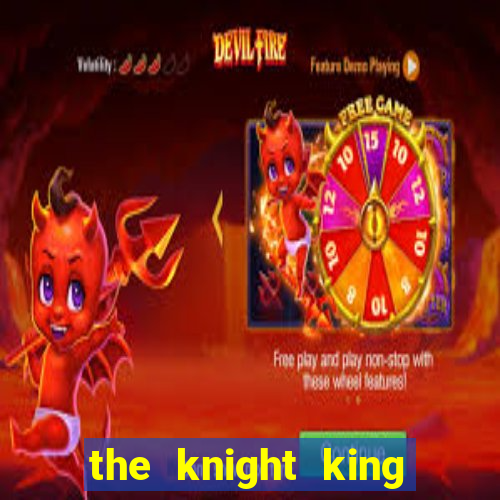 the knight king slot free play