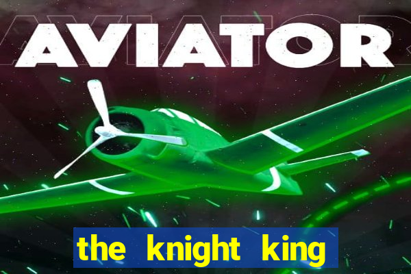 the knight king slot free play