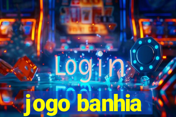 jogo banhia