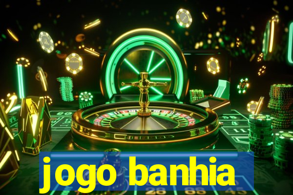 jogo banhia