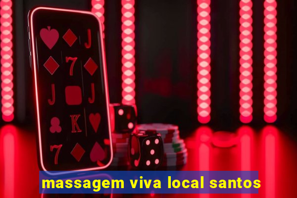 massagem viva local santos