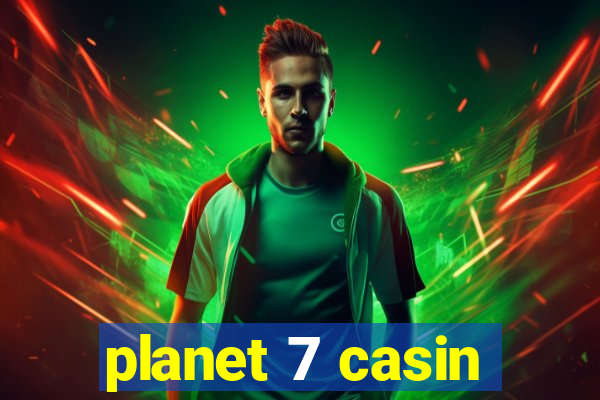 planet 7 casin